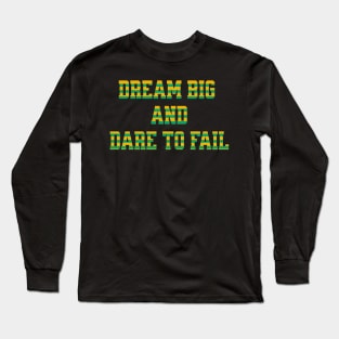 Retro Dream Big and Dare to Fail Gift Long Sleeve T-Shirt